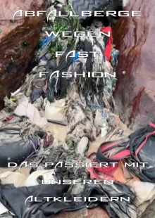 (Bild für) Abfallberge wegen Fast Fashion – Das passiert mit unseren Altkleidern (FS - FHD)