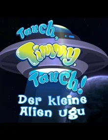 (Bild für) Tauch, Timmy, Tauch! - Der kleine Alien Ugu (WS - FHD)