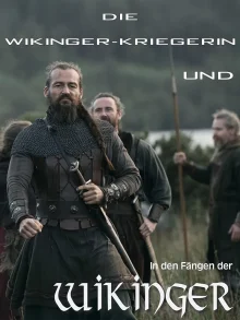 (Bild für) Die Wikinger-Kriegerin und In den Fängen der Wikinger (FS - FHD)