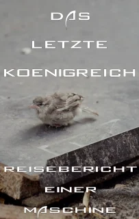 (Bild für) Das letzte Königreich – Reisebericht einer Maschine (FS - FHD)