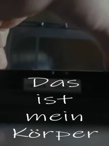 (Bild für) Das ist mein Körper (FS - FHD)