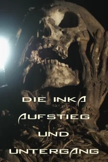 (Bild für) Die Inka - Aufstieg und Untergang (FS - FHD)