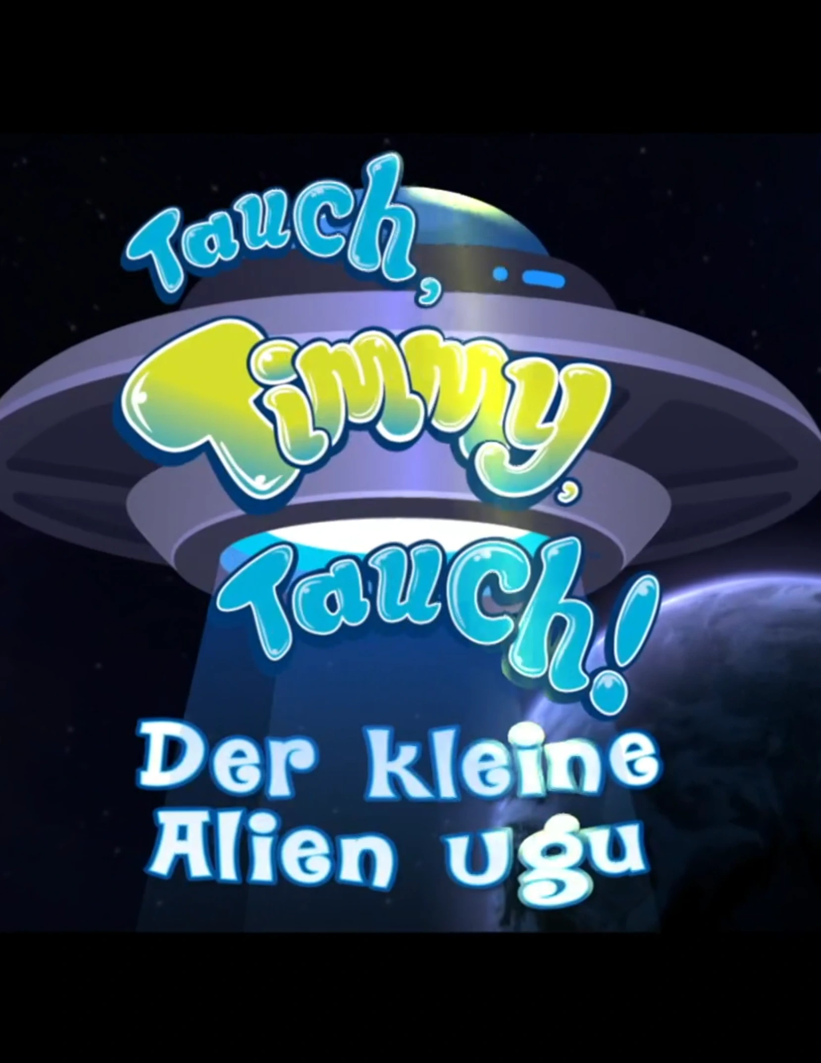 (Bild für) Tauch, Timmy, Tauch! - Der kleine Alien Ugu (WS - FHD)